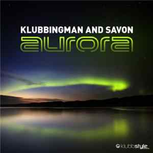 Klubbingman & Savon - Aurora Album