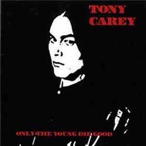 Tony Carey - Only The Young Die Good Album