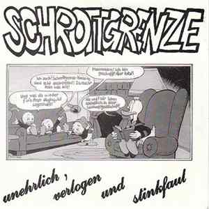 Schrottgrenze - Unehrlich, Verlogen Und Stinkfaul Album