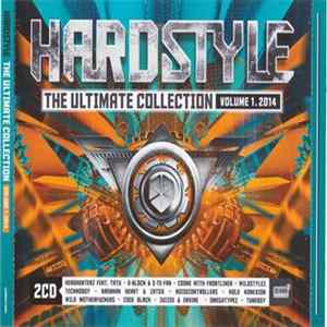 Various - Hardstyle - The Ultimate Collection Volume 1 . 2014 Album