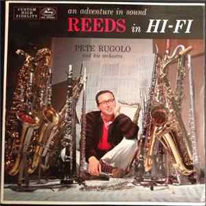 Pete Rugolo And His Orchestra - An Adventure In Sound - Reeds In Hi-Fi Album