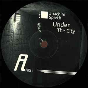 Joachim Spieth - Under The City Album