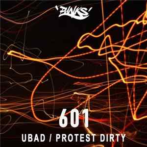 601 - UBad / Protest Dirty Album