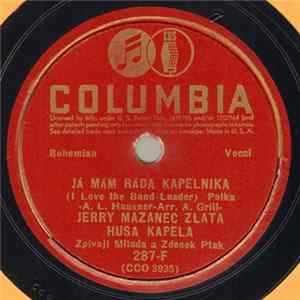 Jerry Mazanec Zlata Husa Kapela - Já Mám Ráda Kapelnika / Holešovicka Album