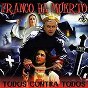 Franco Ha Muerto - Todos Contra Todos Album