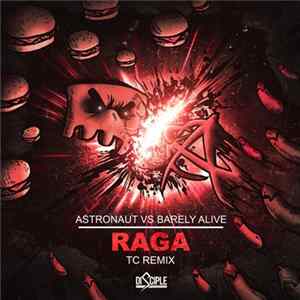 Astronaut vs Barely Alive - Raga (TC Remix) Album