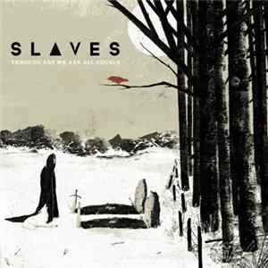 Slaves - Through Art We Are All Equals Album