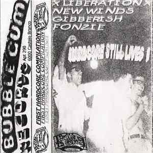 Gibberish , New Winds , Fonzie , Liberation - Hardcore Still Lives 1 Album