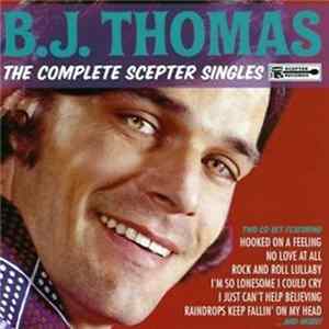B.J. Thomas - The Complete Scepter Singles Album