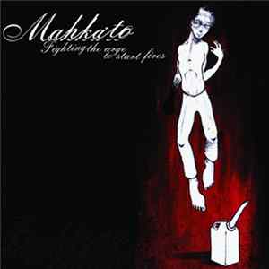 Mahkato - Fighting The Urge To Start Fires Album
