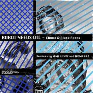 Robot Needs Oil - Chuva & Black Roses Album