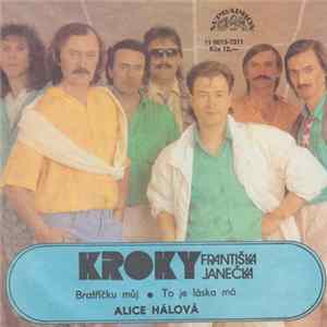 Alice Hálová, Kroky Františka Janečka - Bratříčku Můj ● To Je Láska Má Album