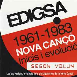 Various - Edigsa: 1961-1983 · Nova Cançó · Inicis I Evolució · Segon Volum Album