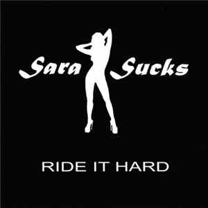 Sara Sucks - Ride It Hard Album