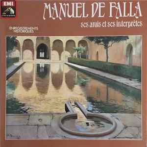 Manuel De Falla - Manuel De Falla, Ses Amis Et Ses Interprètes Album