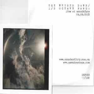 The Nether Dawn / 1/3 Octave Band - Live At Sound&Fury 04.09.2005 Album