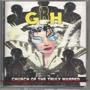 GBH - Church Of The Truly Warped Album