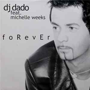 DJ Dado Feat. Michelle Weeks - Forever Album