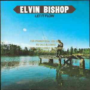 Elvin Bishop - Let It Flow Album
