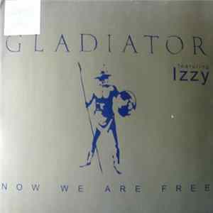 Gladiator featuring Izzy - Now We Are Free Album