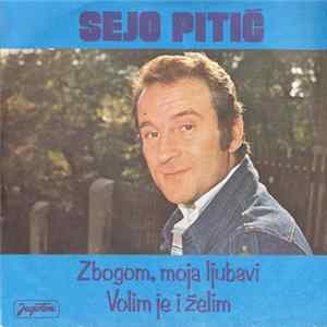 Sejo Pitić - Zbogom, Moja Ljubavi / Volim Je I Želim Album