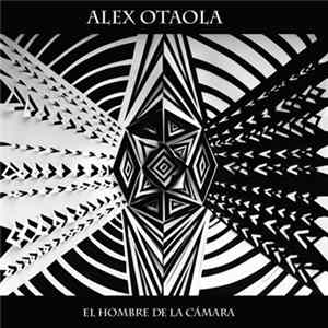 Alex Otaola - El Hombre De La Cámara Album
