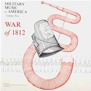 The Company Of Military Collectors And Historians - Military Music In America, Volume Two: War Of 1812 Album