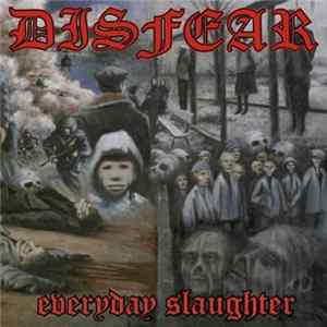 Disfear - Everyday Slaughter Album