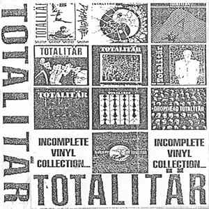 Totalitär - Incomplete Vinyl Collection... Album