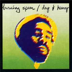 Burning Spear - Dry & Heavy Album