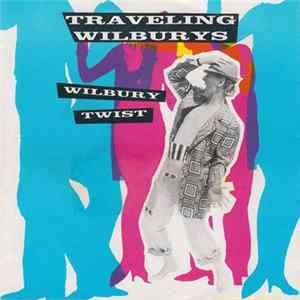 Traveling Wilburys - Wilbury Twist Album