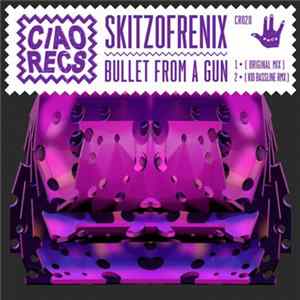 Skitzofrenix - Bullet From A Gun Album