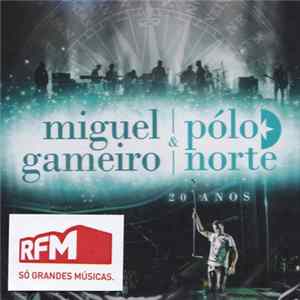 Miguel Gameiro & Pólo Norte - 20 Anos Album