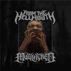 From The Hellmouth, Mutilatred - From The Hellmouth & Mutilatred Album