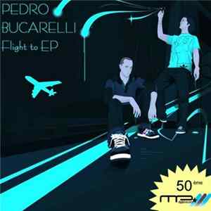 Pedro Bucarelli - Flight To EP Album