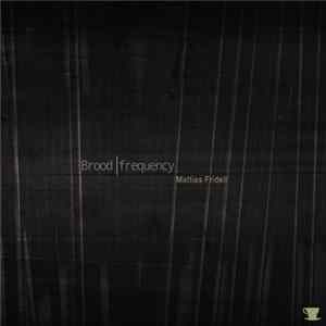 Mattias Fridell - Brood Frequency EP Album