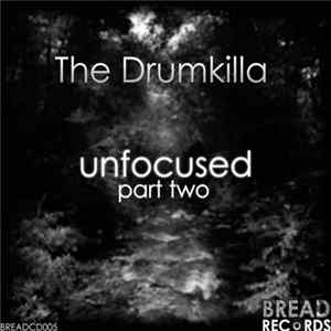The Drumkilla - Unfocused: Part Two Album