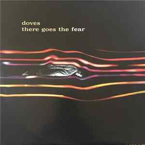 Doves - There Goes The Fear Album