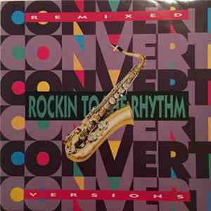 Convert - Rockin To The Rhythm (Remixed Versions) Album