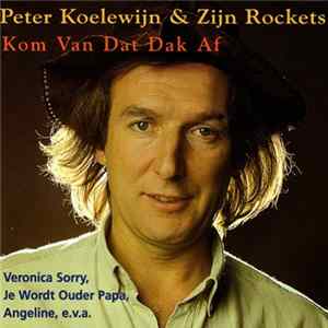 Peter Koelewijn & Zijn Rockets - Kom Van Dat Dak Af Album