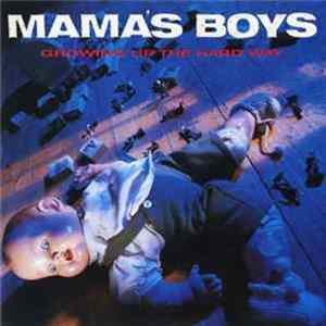 Mama's Boys - Growing Up The Hard Way Album