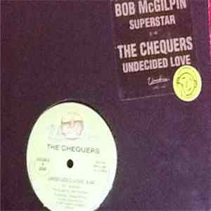 The Chequers . Bob McGilpin - Undecided Love/Superstar Album