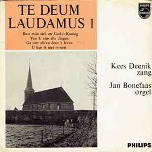 Kees Deenink - Te Deum Laudamus 1 Album