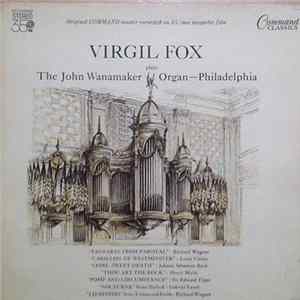 Virgil Fox - Virgil Fox Plays The John Wanamaker Organ Philadelphia Album
