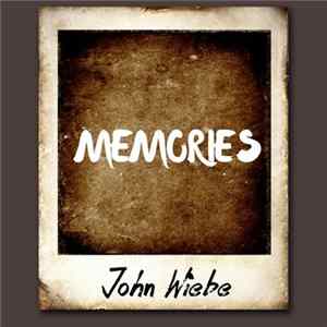 John Wiebe - Memories Album