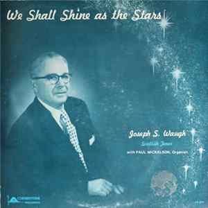 Joseph S. Waugh - We Shall Shine As The Stars Album