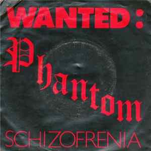 Phantom - Wanted / Schizophrenia Album