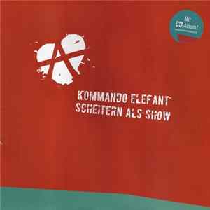 Kommando Elefant - Scheitern Als Show Album