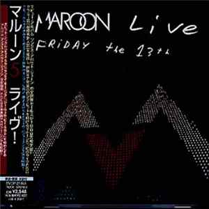 Maroon 5 - Live - Friday The 13th Album