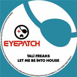 Tali Freaks - Let Me Be Into House Album